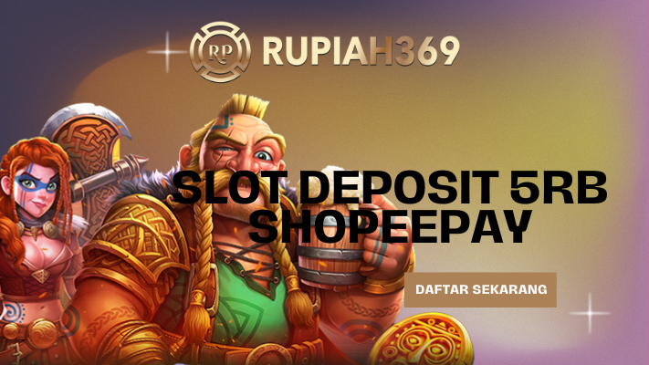 slot deposit 5rb shopeepay