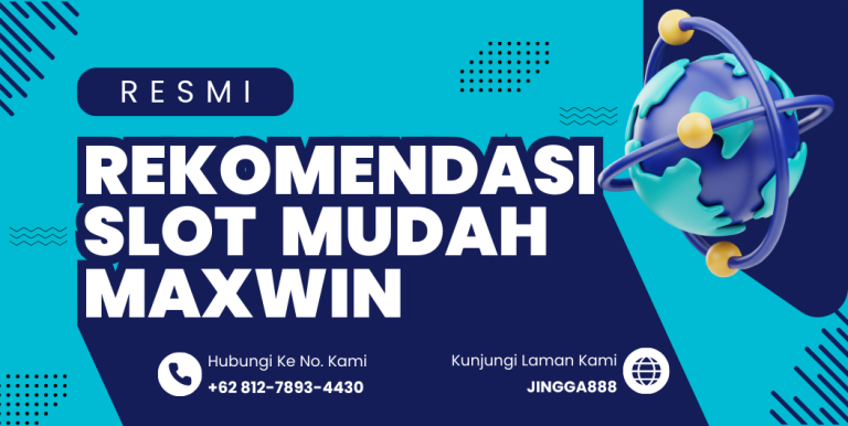 REKOMENDASI SLOT MUDAH MAXWIN