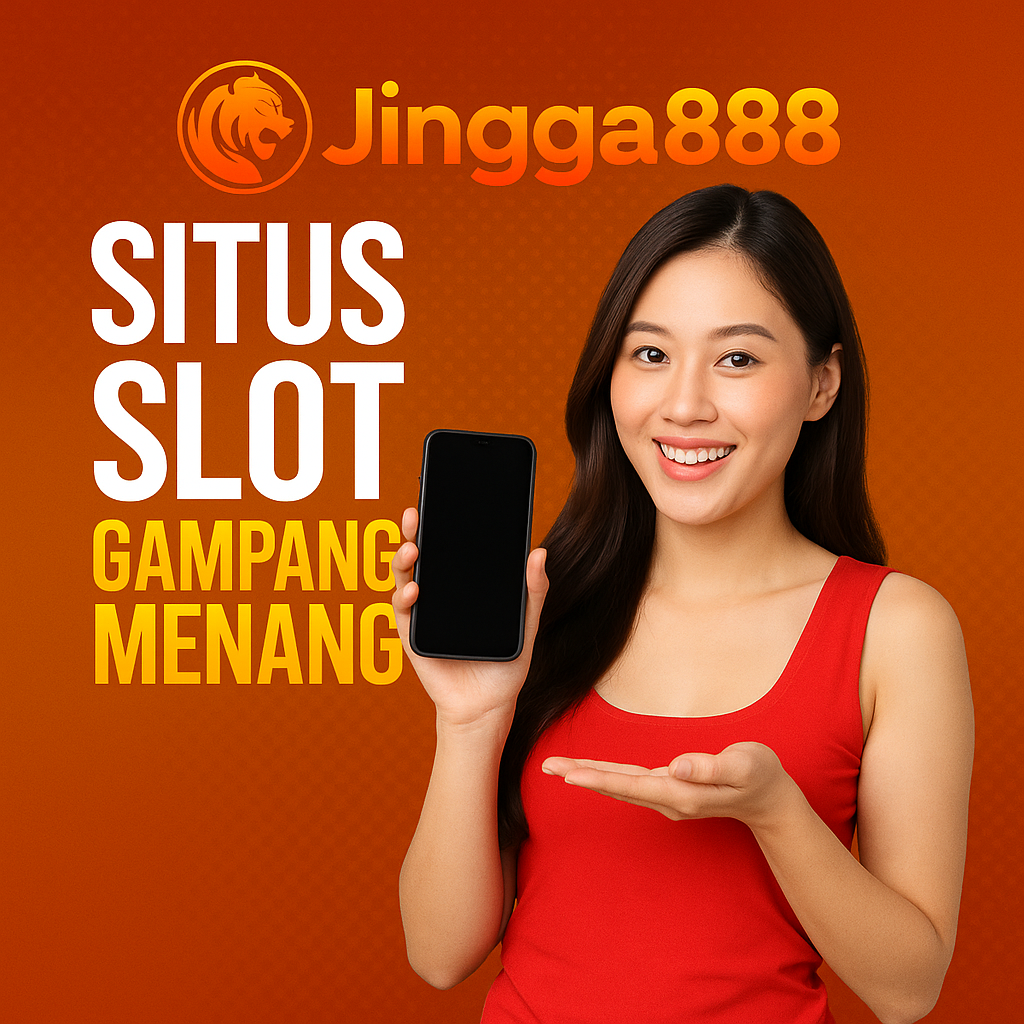 Jingga888 Situs Slot Gampang Menang